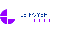 LE FOYER
