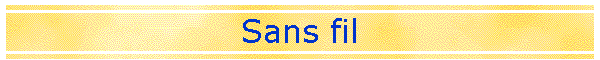Sans fil