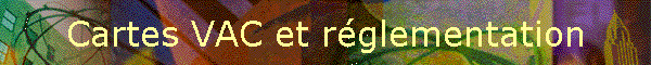 Cartes VAC et rglementation