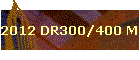 2012 DR300/400 M-Comptences