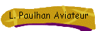 L. Paulhan Aviateur