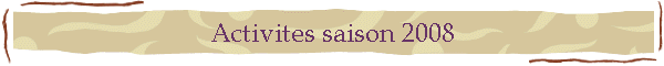 Activites saison 2008