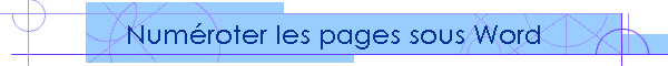 Numroter les pages sous Word