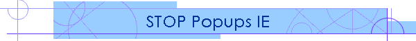 STOP Popups IE